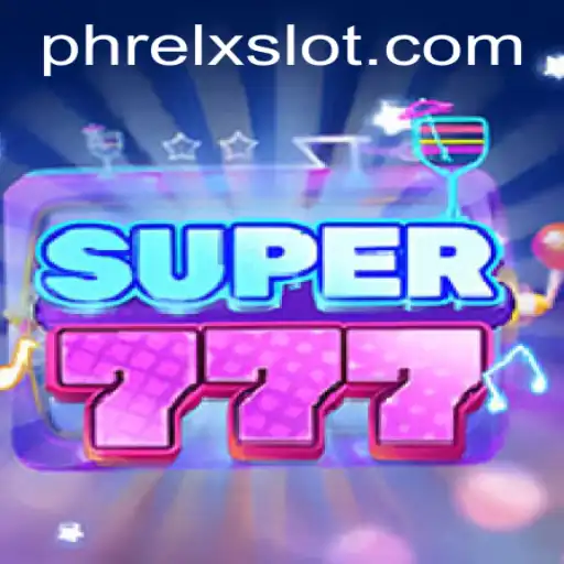 Exploring the Exciting World of Super777 and PHRELX