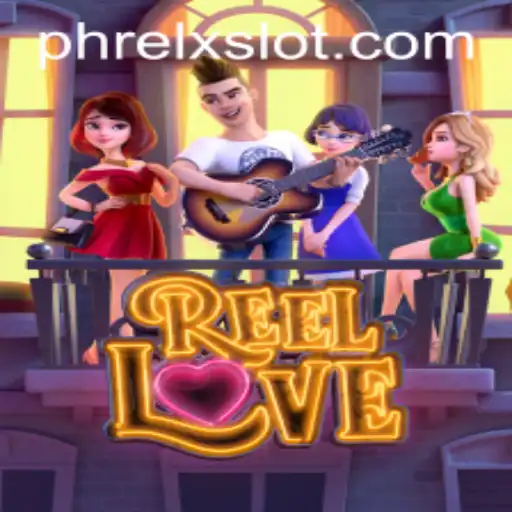 ReelLove: A Captivating Exploration of Romance and Adventure Enhanced by PHRELX